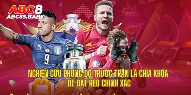 Nghiên cứu phong độ trước trận là chìa khóa để đặt kèo chính xác