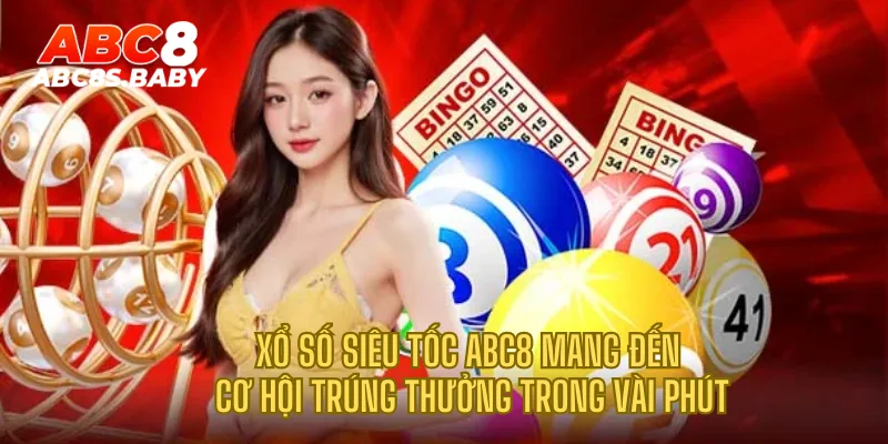 Xổ số siêu tốc ABC8 mang đến cơ hội trúng thưởng trong vài phút