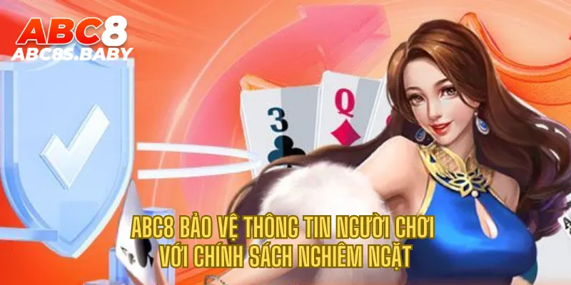 ABC8 bảo vệ thông tin người chơi với chính sách nghiêm ngặt
