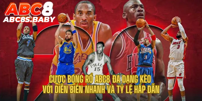 Cược bóng rổ ABC8 đa dạng kèo với diễn biến nhanh và tỷ lệ hấp dẫn