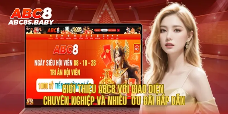 Giới thiệu ABC8 với giao diện chuyên nghiệp và nhiều ưu đãi hấp dẫn
