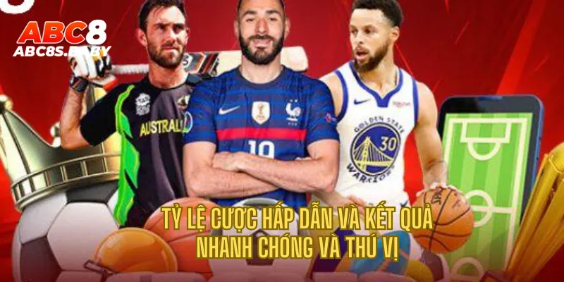 Tỷ lệ cược hấp dẫn và kết quả nhanh chóng và thú vị 